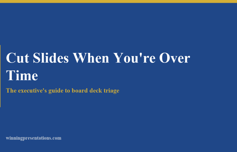 Title slide: 'Cut Slides When You're Over Time' with subtitle 'The executive's guide to board deck triage' on a blue background with gold accents, top border and vertical bar.