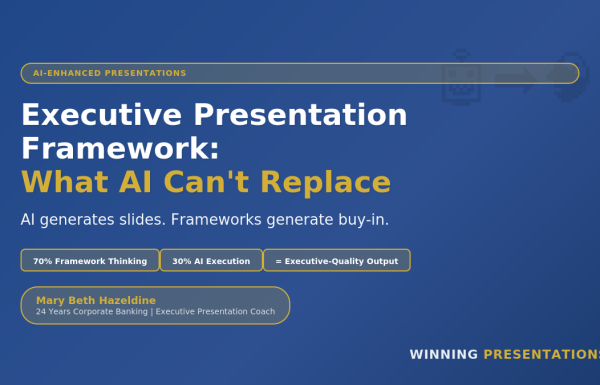 Executive presentation framework that AI can't replace - the human judgment layer that turns slides into decisions