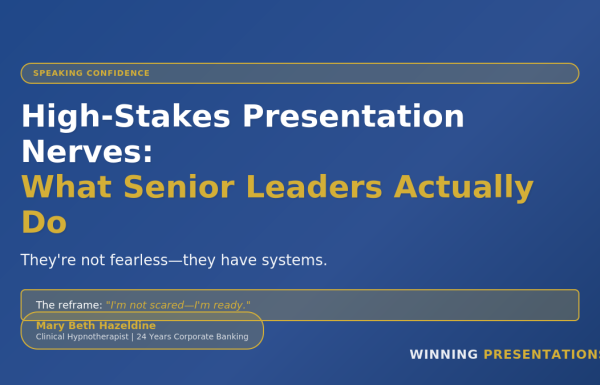 High-stakes presentation nerves - what senior leaders actually do to stay calm and present with confidence