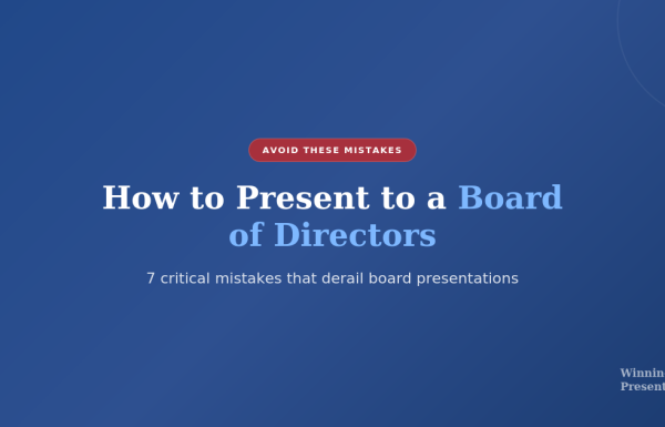 How to present to a board of directors - 7 critical mistakes to avoid