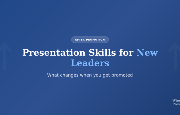 Presentation skills for new leaders - what changes when you get promoted
